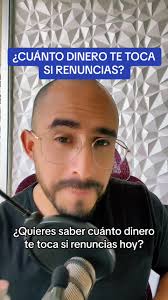 ¿Cuanto dinero recibes si renuncias hoy? #renuncia #renunciavoluntaria  #trabajo #empleo #leyfederaldeltrabajo #liquidacion #finiquito