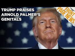 Trump Praises Arnold Palmer's Genitals At Rally, Works McDonald's Shift +  More