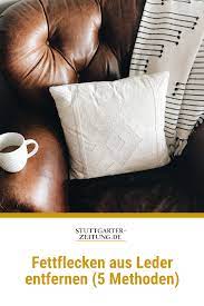 Fett Und Olflecken Auf Leder Entfernen 5 Methoden Olflecken Fettflecken Leder