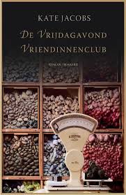 Kate Jacobs De Vrijdagavondvriendinnenclub Boeken Lezen Vrijdagavond