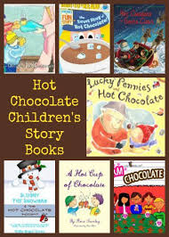 Hot Chocolate Children S Story Books Kids Story Books Hot Chocolate Childrens Stories