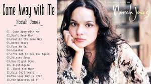 Come away with me on a bus come away where they can't tempt us with their lies. Norah Jones Full Album Come Away With Me Best Norah Jones Songs Youtube