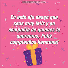 Postales feliz cumpleaños a un hermano, tarjetas de cumpleaños para una hermana. Feliz Cumpleanos Hermana Imagenes Feliz Cumpleanos