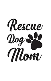 Rescue Dog Mom Womens Funny Rescue Dog Mom Adoption Notebook Canine Shelter Moms Doodle Diary Book As Gift For Mother Dogs Lover Who Loves Rescued Adopted Animals Dog Mom Rescue 9781077077539