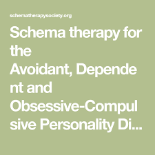 Schema Therapy For The Avoidant Dependent And Obsessive Compulsive Personality Disorder Therapy Cognitive Behavior Narcissistic Personality Disorder