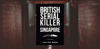 In the early 1980s, the murders of two young children, agnes ng siew heok and ghazali bin marzuki, led to investigations that resulted in the capture of one of singapore's most notorious murderers: A British Serial Killer In Singapore The Singapore Law Gazette