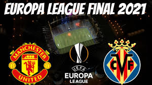 Europa league final prediction, kick off time today, tv, live stream, team news, lineups, h2h. Fifa 21 Manchester United Vs Villarreal Europa League Final 2021 Full Gameplay Youtube