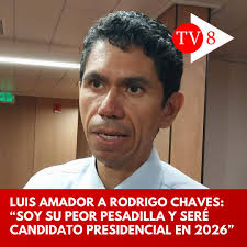Luis Amador a Rodrigo Chaves: “Soy su peor pesadilla y seré candidato  presidencial en 2026” El exministro de Obras Públicas y Transportes, Luis  Amador, anunció oficialmente que será candidato presidencial en las