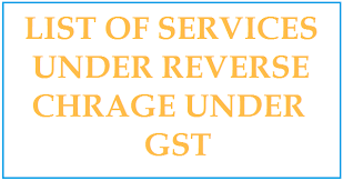 Reverse Charge Chart On Services Under Gst Simple Tax India