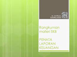 Check spelling or type a new query. Rangkuman Materi Skb Penata Laporan Keuangan Ppt Download