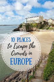 Escape The Crowds 10 Best Places To Visit In Europe In Summer Cool Places To Visit Best Places To Travel Places To Visit