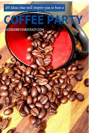 See more ideas about themed crafts, coffee cards, crafts. 20 Ideas That Will Inspire You To Host A Coffee Party Blessed Beyond Crazy