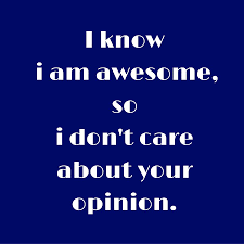 I Know I Am Awesome So I Don T Care About Your Opinion Quotesyoulove Quoteoftheday Attitudequotes Quotesonattitude Visit Our Website Fundo De Tela Celular