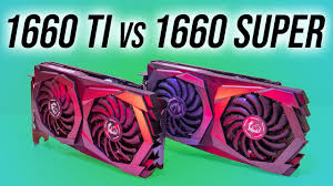 gtx 1660 super vs gtx 1660 ti graphics card comparison