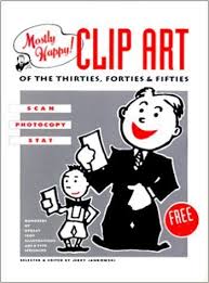 Mostly Happy Clip Art Of The 30 S 40 S And 50 S Scan Photocopy Stat Jerry Jankowski 9780881081091 Amazon Com Books Clip Art Happy Old Newspaper