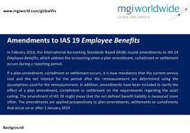 Standard ias 19 employee benefits prescribes rules for recognition and presentation of various types of benefits that employers provide to their employees. Mgi Worldwide International Accounting Network S Global Ifrs Group Publishes Amendments To Ias 19 Employee Benefits