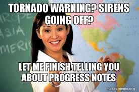 Tornado Warning Sirens Going Off Let Me Finish Telling You About Progress Notes Unhelpful High School Teacher Make A Meme