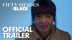 Fifty shades of black (2016). Fifty Shades Of Black Official Trailer Hd Open Road Films Youtube