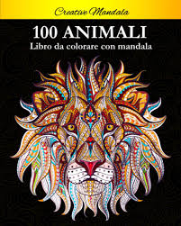 Mandala per adulti archives pagina 20 di 23. 100 Animali Da Colorare Con Mandala Libro Da Colorare Per Adulti Di 100 Pagine Con Fantastici Animali Libro Antistress Da Colorare Con Disegni Rilassanti Mandala Creative Amazon It Libri