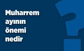 Muharrem ayı ile ilgili merak edilenlere yazımızdan ulaşabilirsiniz. Wzqx 2o7vbasbm