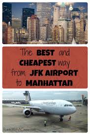 The Best And Cheapest Way To Get From Jfk Airport To Manhattan Points With A Crew Jfk New York City Travel Jfk News