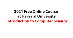 2021 Free Online Course At Harvard University Introduction To Computer Science Oya Opportunities Oya Opportunities