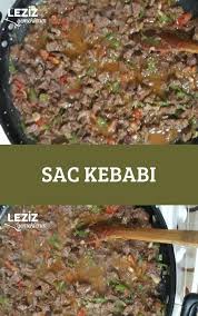Sac Kebabi Leziz Yemeklerim Yemek Tarifi Kebap Yemek Leziz Yemek