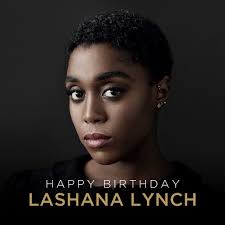 Join us in wishing Lashana Lynch a very Happy Birthday. Lashana plays Nomi  in NO TIME TO DIE (2020).