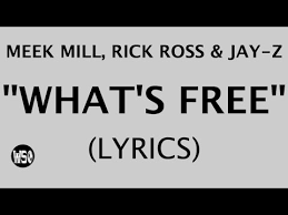 Meek claims to have had no idea that hova would address kanye on the track. Meek Mill What S Free Feat Rick Ross Jay Z Lyric Video Youtube