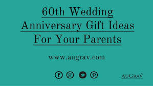 These gifts for grandparents show them just how much they're loved by the younger generation. 60th Wedding Anniversary Gift Ideas For Your Parents