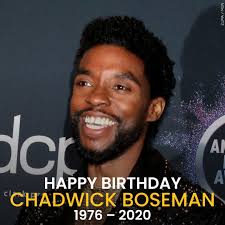 We can't go without wishing a happy birthday to the late Chadwick Boseman!  The Black Panther actor would have been 48 today. 💔