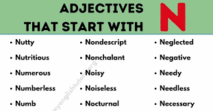 Total adjectives starting with the letter n words: Adjectives That Start With N List Of 45 Commonly Used Adjectives Starting With N My English Tutors