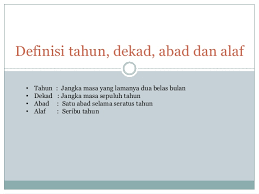 Check spelling or type a new query. Definisi Tahun Dekad Abad Dan Alaf