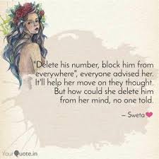 Should i block him to move on. Delete His Number Block Quotes Writings By Sweta Das Yourquote