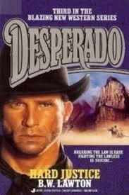 Hard Justice (Desperado, No 3) by B.W. Lawton