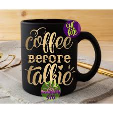 Free Free 90 No Talkie Before Coffee Svg SVG PNG EPS DXF File