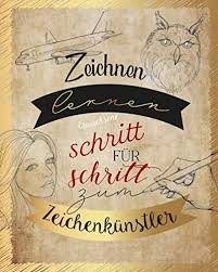 Raimund schelcher, wolfgang hübner, erika dunkelmann and others. Zeichnen Lernen Erwachsene Schritt Fur Schritt Anleitung Ein Kreatives Malbuch Fur Erwachsene Zum Lernen Von Zeichnen Geschenkideen Fur Frauen Und Manner Amazon De Simonia Bucher