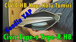 Civic Hb Fk2 Kapi Kolu Tamiri Door Handle Repair Honda Civic Youtube