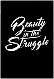 Dirtified records artists, bryan martin beauty in the struggle official music video starring sarah rossdownload/stream beauty in the . Beauty In The Struggle Posters Allposters Com