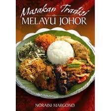 Johor syurga makanan penangan kuey tiaw pedas. Adm Buku Resipi Masakan Tradisi Melayu Johor Noraini Margono Shopee Malaysia