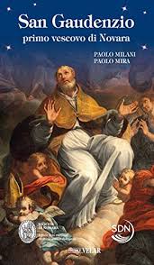 Visita il profilo della struttura sanitaria casa di cura san gaudenzio a novara su pazienti.it. San Gaudenzio Primo Vescovo Di Novara Milani Paolo Mira Paolo Amazon It Libri