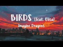 Birds Lyrics Imagine Dragons Elisa Imagine Dragons Birds Lyrics Feat Elisa Imagine Dragons Imagine Dragon Bird