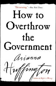 Check spelling or type a new query. How To Overthrow The Government Huffington Arianna Amazon De Bucher