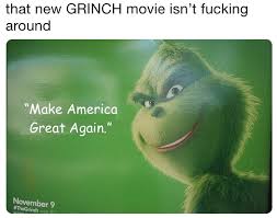 Todos tenemos un amigo o conocido al no le gustan estas fechas de felicidad, amor y paz. The Grinch Poster Parodies Know Your Meme