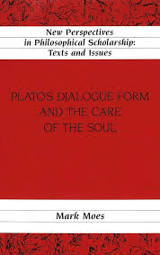 Plato's Dialogue Form and the Care of the Soul (New Perspectives in  Philosophical Scholarship): Moes, Mark: 9780820444598: Amazon.com: Books