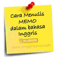 Pengertian dan contoh memo dalam bahasa inggris paling efektif dan mudah di ingat beserta artinya. Cara Menulis Memo Dalam Bahasa Inggris Dan 15 Contoh Memo Beserta Terjemahannya Englishiana