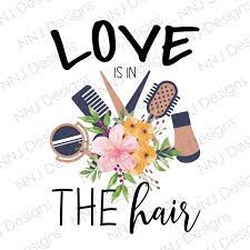 Love Is In The Hair Png Sublimation Designs Download Digital Etsy Salon Print Sublimation Gifts Design