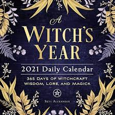Download Pdf A Witchs Year 2021 Daily Calendar 365 Days Of Witchcraft Wisdom Lore And Magick Free Epub Mobi Ebooks In 2020 Daily Calendar Calendar Calendar 365