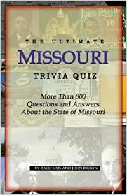 Perhaps it was the unique r. The Ultimate Missouri Trivia Quiz More Than 800 Questions And Answers About The State Of Missouri Sims Zack Brown Re John Sims Zach Amazon Com Mx Libros