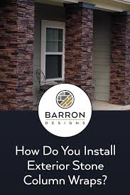 Faux polyurethane stone column wrap enables you to create a natural, authentic, rock and stone appearance. How Do You Install Exterior Stone Column Wraps Barron Designs
